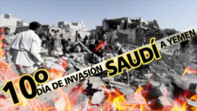 Décimo día de invasión saudí contra Yemen