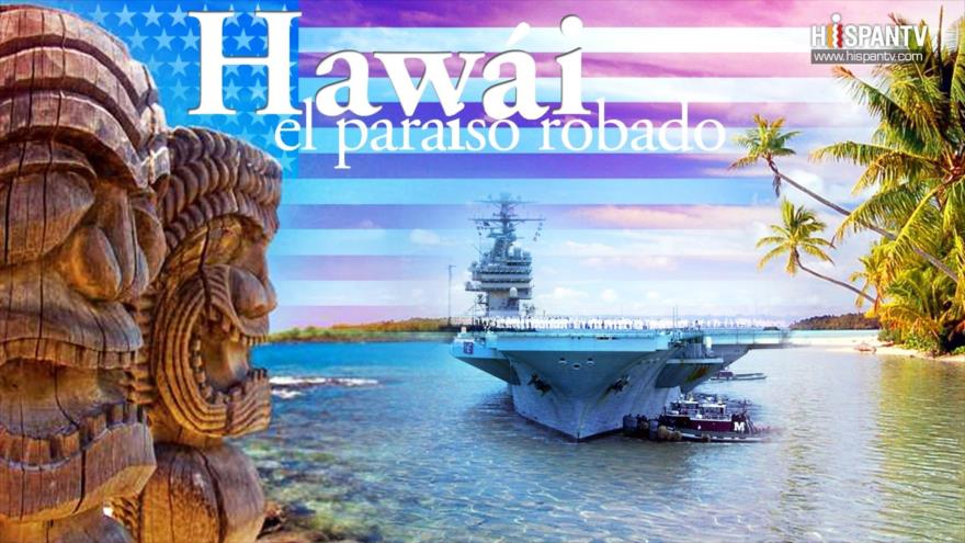 Hawái, el paraíso robado