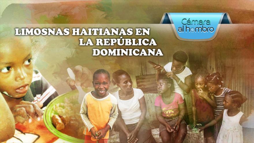 Cámara al Hombro – Limosneras haitianas en la República Dominicana