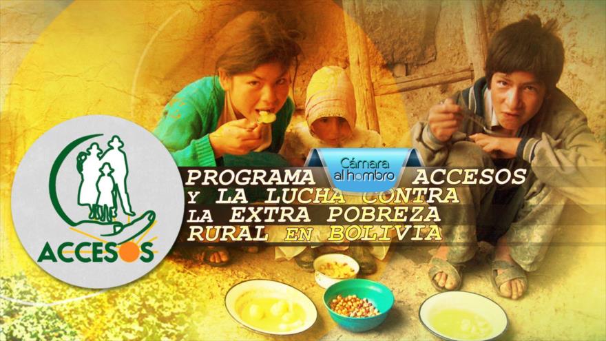 Cámara al Hombro - Programa Accesos y la lucha contra la extra pobreza rural en Bolivia