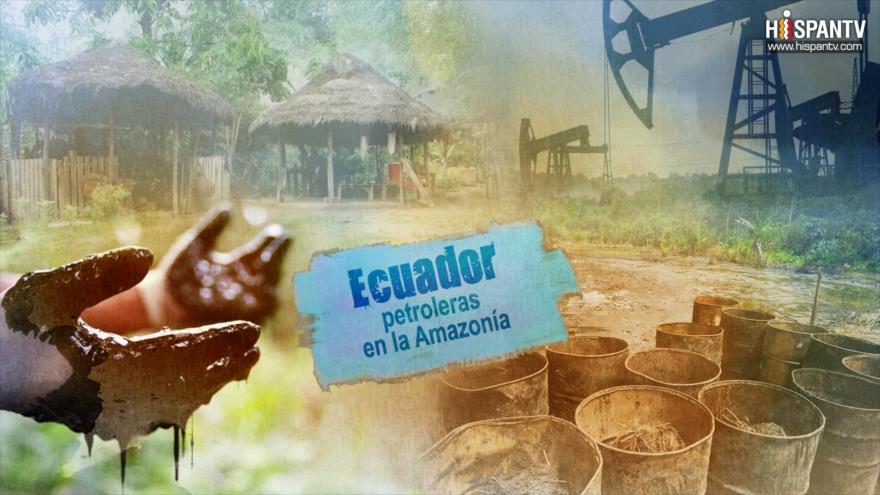 Esta es mi tierra- Ecuador, petroleras en la Amazonía