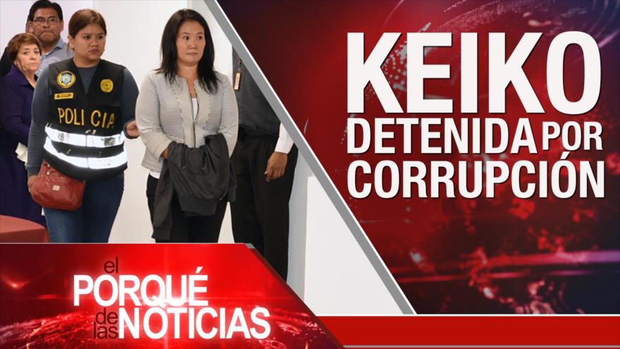 El Porqué de las Noticias: Irán acusa a EEUU. Misterio sobre periodista saudí. Detenida Keiko Fujimori