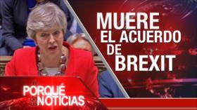 El Porqué de las Noticias: Caótico Brexit. Popularidad de AMLO. Caso Guaidó