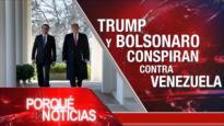 El Porqué de las Noticias: Lazos Trump-Bolsonaro. Atentado en Nueva Zelanda. Otro intento del Brexit