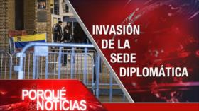 El Porqué de las Noticias: Invasión a embajada de Venezuela en EEUU. Acuerdo nuclear. Guerra saudí contra Yemen