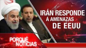 El Porqué de las Noticias: Irán no cree en amenazas de EE.UU. Irán aumenta producción de uranio poco enriquecido. Plan de México para migrantes.