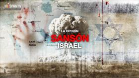 Irán vs. Israel: Opción Sansón y riesgo de un holocausto nuclear