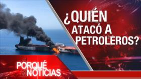 El Porqué de las Noticias: Cumbre de Shanghái. Ataques a buques petroleros. Huelga general en Brasil.