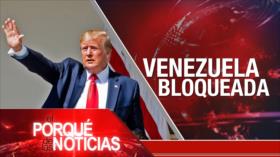 El Porqué de las Noticias: Irán reclama sus derechos. Venezuela bloqueada. Disputa comercial