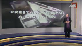 Brecha Económica: Préstamo del FMI; la toma de control de Paquistán