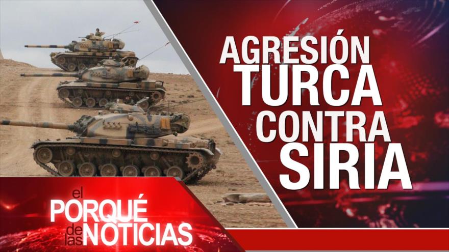 El Porqué de las Noticias: Turquía inicia ofensiva militar en Siria. Gobierno iraquí llama al diálogo. Disolución del Congreso en Perú