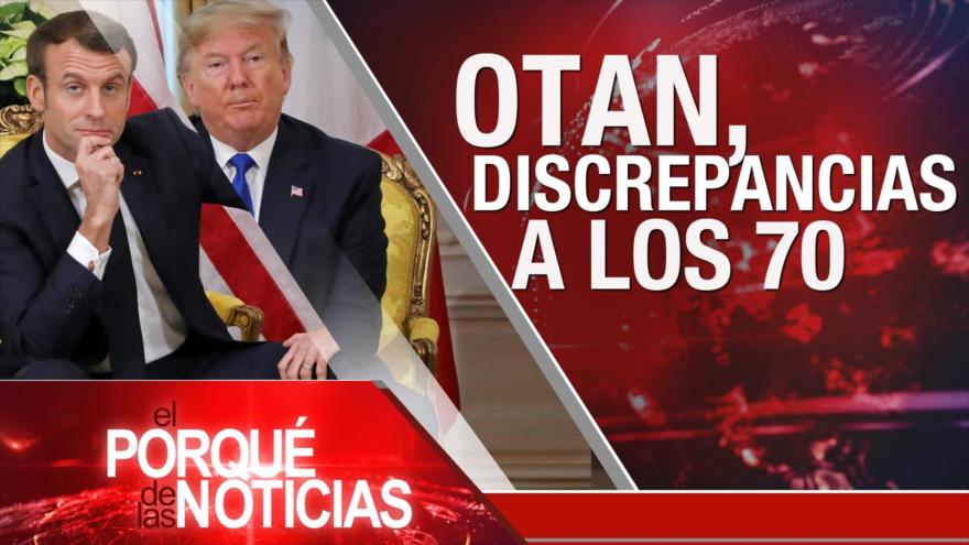 El Porqué de las Noticias: División en la OTAN. Impeachment contra Trump. Huelga en Colombia