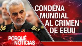 El Porqué de las Noticias: Washington asesina al teniente general Soleimani