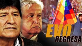 Detrás de la Razón: Evo Morales elige a su presidente para regresar a Bolivia