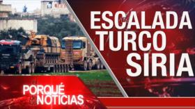 Porqué de las Noticias: Escalada de tensión Turquía-Siria. Colombia entre paz y guerra. Apoyo a Maduro, rechazo a Guaidó