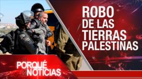 El Porqué de las Noticias: Robo de las tierras palestinas. Conflicto sirio. Estallido social en Chile