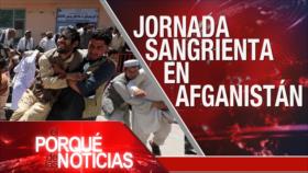 El Porqué de las Noticias: Ataques en Afganistán. Crisis sanitaria en EEUU. Incursión contra Venezuela