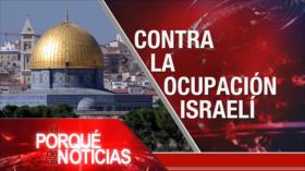 El Porqué de las Noticias: Contra expansionismo israelí. Incursión fallida en Venezuela. Impeachment contra Bolsonaro