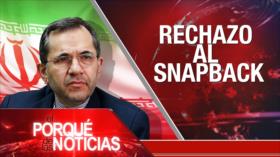 El Porqué de las Noticias: No al “vergonzoso acuerdo”. Escándalo en México. Sanciones contra Irán