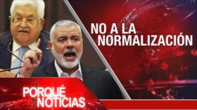 El Porqué de las Noticias: Traición a la causa palestina. Tensión China-EEUU. Venezuela rumbo a elecciones 