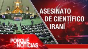 El Porqué de las Noticias: Asesinato de Fajrizade. Postura de Borrell. Vizcarra en Congreso