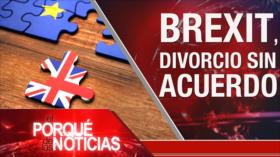 El Porqué de las Noticias: Acuerdo nuclear. Brexit sin acuerdo. Relaciones EEUU-México