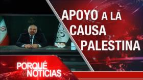El Porqué de las Noticias: Apoyo a la causa palestina. Rechazo a decisión de EEUU. Crisis migratoria