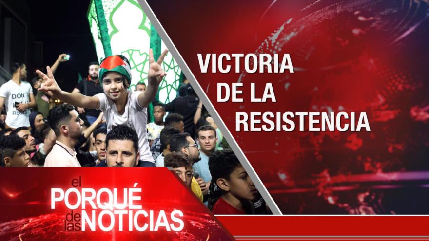 El Porqué de las Noticias: Resistencia palestina vence. Tensión EEUU-Rusia. Discurso de AMLO