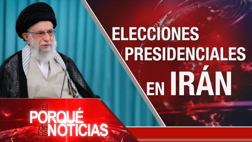 El Porqué de las Noticias: Presidenciales de Irán. Cumbre de Biden-Putin. Incertidumbre en Perú