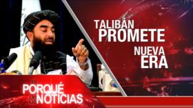 El Porqué de las Noticias: Talibán promete nueva era. Discurso de Nasralá. Crímenes del Gobierno de facto