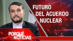 El Porqué de las Noticias: Futuro del acuerdo nuclear. Crisis migratoria. Diálogo con la oposición