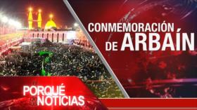 El Porqué de las Noticias: Conmemoración de Arbaín
