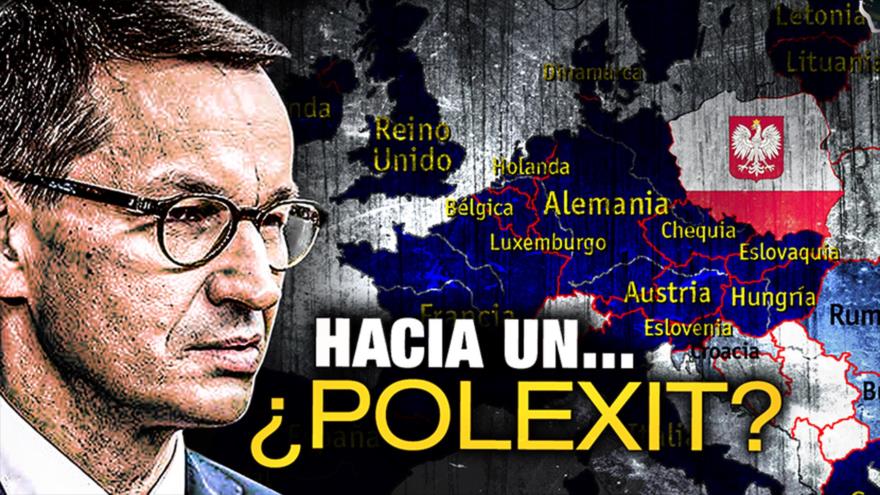 Detrás de la Razón: Polonia y la Unión Europea ¿Futuro divorcio?