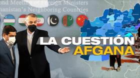 Detrás de la Razón: Vecinos regionales unidos por Afganistán