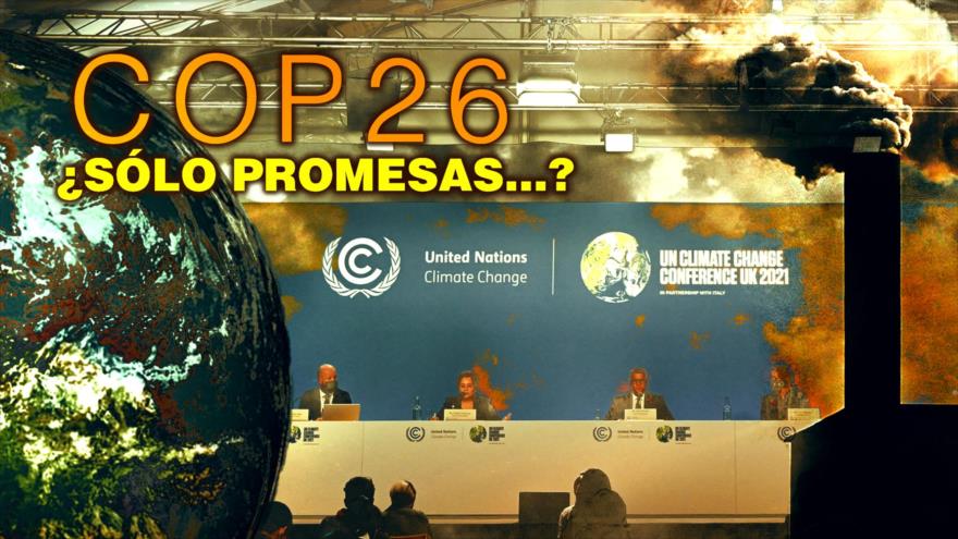 La Tierra en ALERTA ROJA, ¿Qué logrará la COP26? | Detrás de la Razón