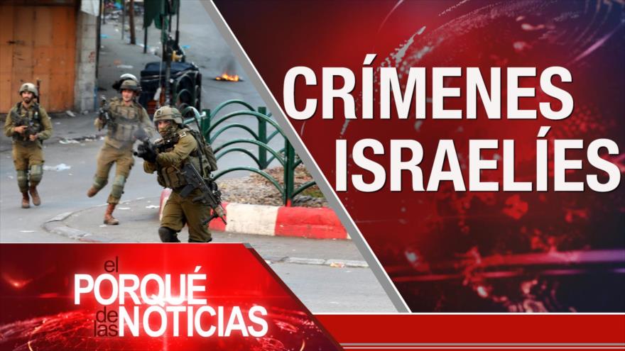 Crímenes israelíes. Marchas por el planeta. Nuevo Gabinete en Perú | El Porqué de las Noticias