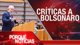 Diálogos contra sanciones. Criticas a Bolsonaro. Elecciones en Venezuela | El Porqué de las Noticias