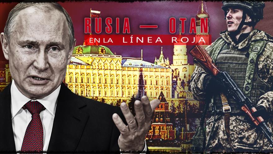 Rusia y la OTAN al borde de la línea roja | Detrás de la Razón