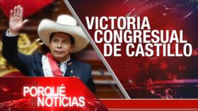 Victoria congresual de Castillo. Críticas a Bolsonaro. Tensión Rusia-OTAN | El Porqué de las Noticias