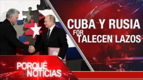 Diálogos contra sanciones. Tensión Rusia-Occidente. Lazos Rusia-Cuba | El Porqué de las Noticias