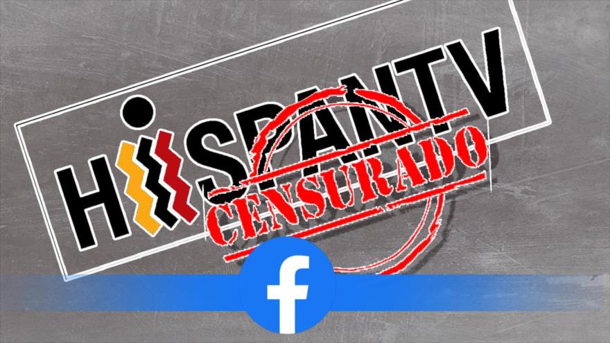 “Facebook, con bloqueo de HispanTV, busca una imposición ideológica”