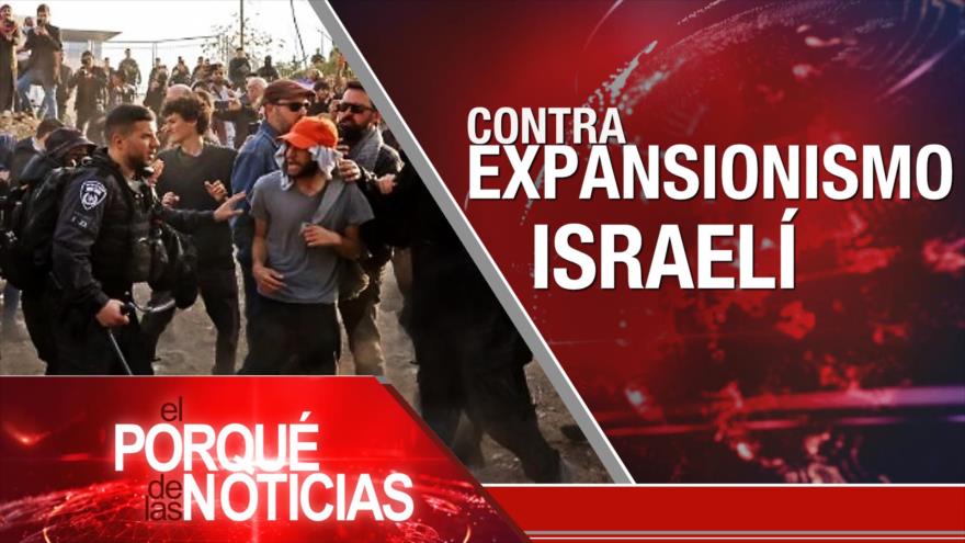 Futuro del acuerdo nuclear; NO al expansionismo israelí; Rusia en América Latina | El Porqué de las Noticias