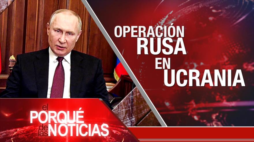 Rusia interviene militarmente en Ucrania | El Porqué de las Noticias