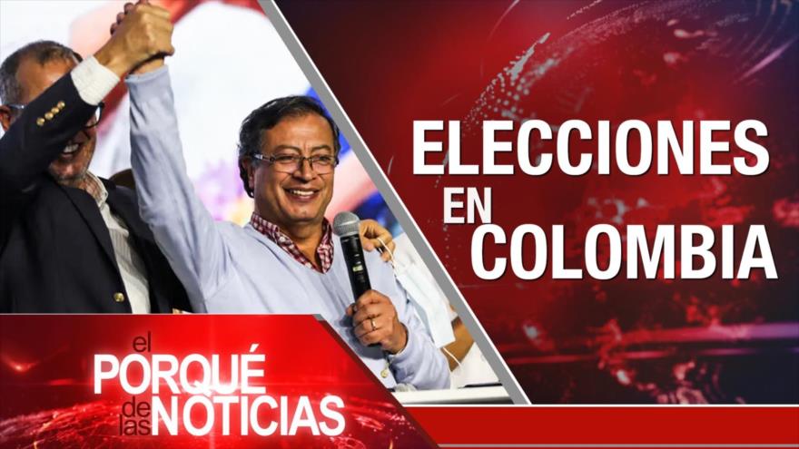 Programa nuclear de Irán. Elecciones de Colombia. Nueva era en Chile | El Porqué de las Noticias