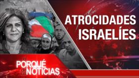 Atrocidades israelíes; Conflicto en Ucrania; Rechazo a política de exclusión | El Porqué de las Noticias