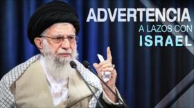 Líder de Irán advierte sobre relaciones con Israel | Detrás de la Razón