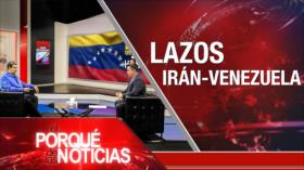 Lazos Irán-Venezuela | El Porqué de las Noticias