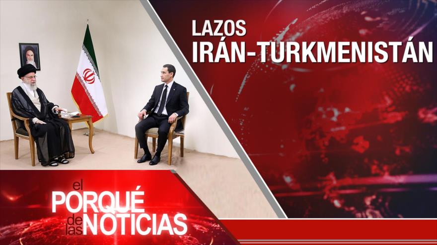 Lazos Irán-Turkmenistán; Críticas al Occidente; Represión en Ecuador | El Porqué de las Noticias