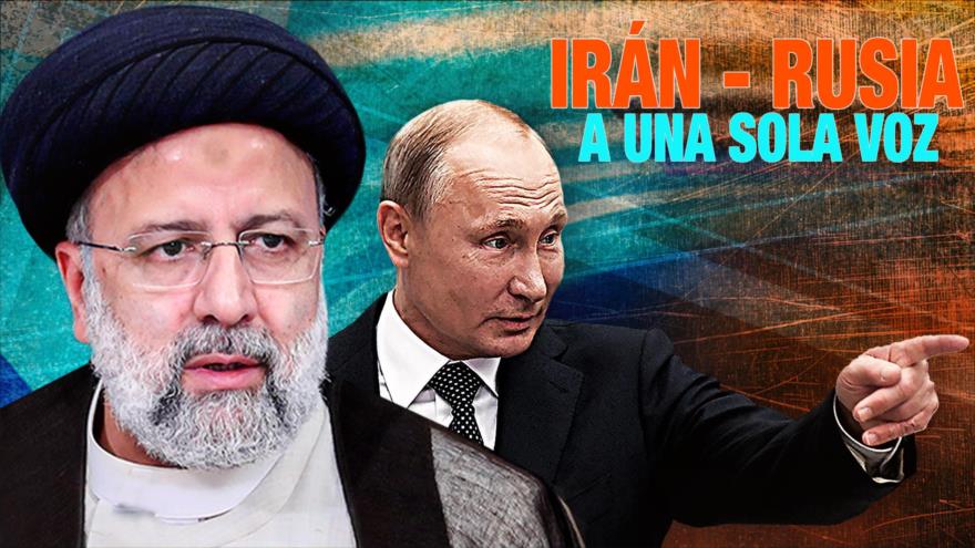 Irán y Rusia a una sola voz en el panorama internacional | Detrás de la Razón 