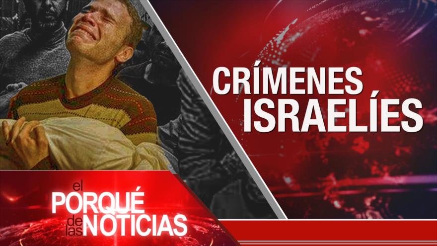 Crímenes israelíes; Reunión AMLO-Biden; Crisis política en Reino Unido | El Porqué de las Noticias